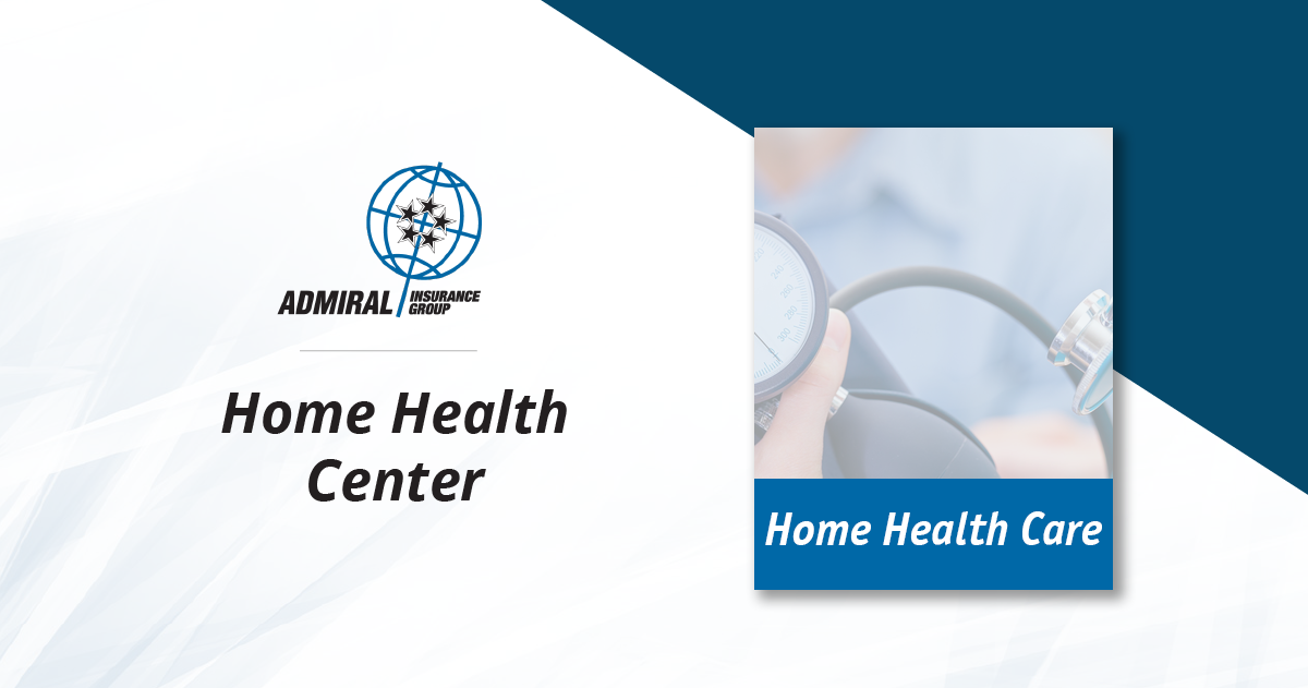 Home Health Care - Admiral Insurance Group