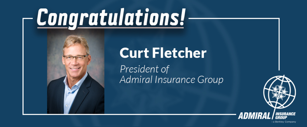 Curtis E. Fletcher Appointed to President of Admiral Insurance Group